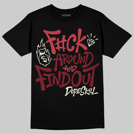 Jordan 4 “Sierra Red" DopeSkill T-Shirt F#ck Around And Find Out Graphic Streetwear - Black