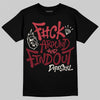 Jordan 4 “Sierra Red" DopeSkill T-Shirt F#ck Around And Find Out Graphic Streetwear - Black