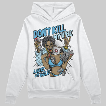 Jordan 11 Retro Legend Blue DopeSkill Hoodie Sweatshirt Don't Kill My Vibe Graphic Streetwear - White