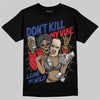 Jordan 3 “Seoul 2.0” DopeSkill T-Shirt Don't Kill My Vibe Graphic Streetwear - Black