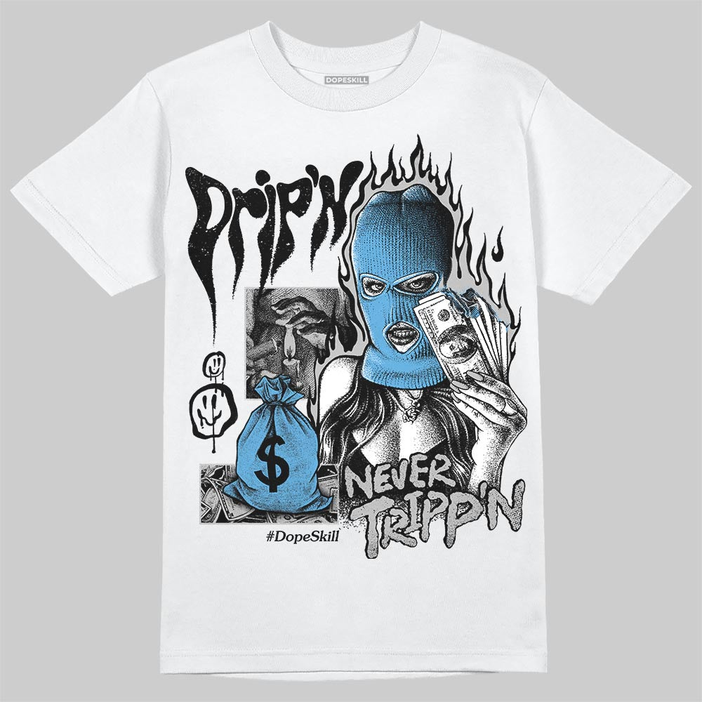 Jordan 10 OG “Steel” DopeSkill T-Shirt Drip'n Never Tripp'n Graphic Streetwear - White