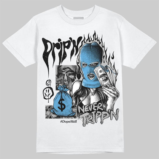 Jordan 10 OG “Steel” DopeSkill T-Shirt Drip'n Never Tripp'n Graphic Streetwear - White