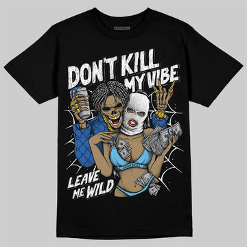 Jordan 12 “Blueberry” DopeSkill T-Shirt Don't Kill My Vibe Graphic Streetwear - Black