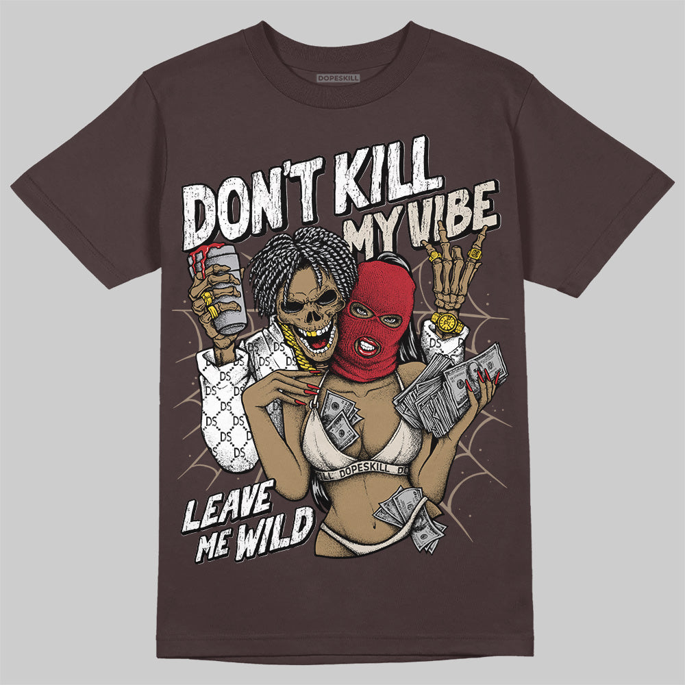 SoleFly x Air Jordan 12 Retro SP 'Cafecito/Baroque Brown' DopeSkill T-Shirt Don't Kill My Vibe Graphic Streetwear - Dark Chocolate