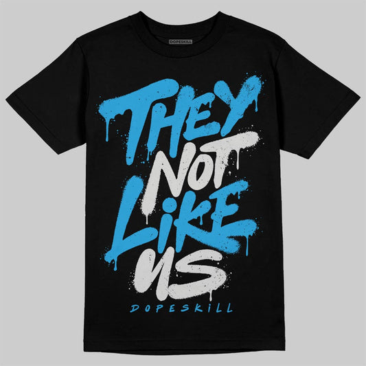 Jordan 4 Retro Military Blue DopeSkill T-Shirt They Not Like Us Graphic Streetwear - Black