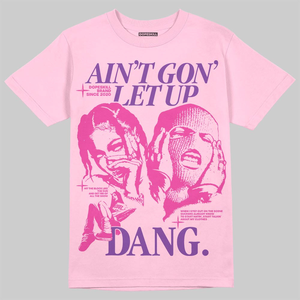 Pink Sneakers DopeSkill T-Shirt Ain't Gon' Let Up Graphic Streetwear - Light Pink