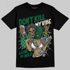 Jordan 13 GS “Pine Green” DopeSkill T-Shirt Don't Kill My Vibe Graphic Streetwear - Black