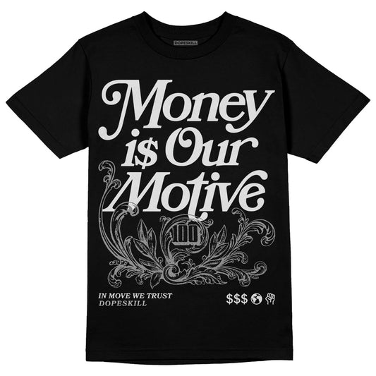 Dunk Low Cool Grey DopeSkill T-Shirt Money Is Our Motive Typo Graphic Streetwear - Black