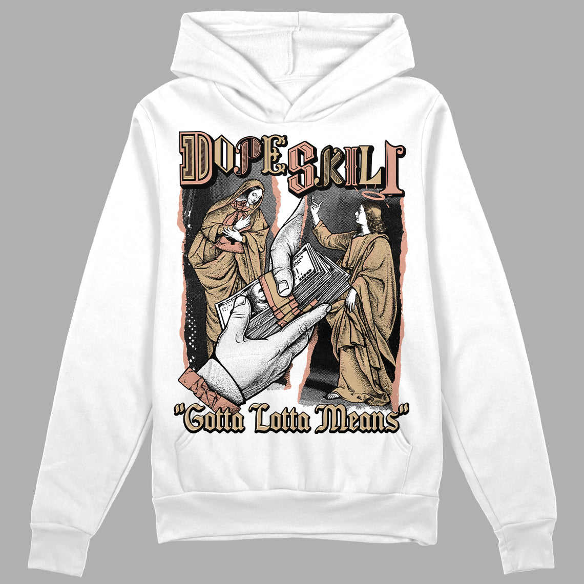 TAN Sneakers DopeSkill Hoodie Sweatshirt Gotta Lotta Means Graphic Streetwear - White