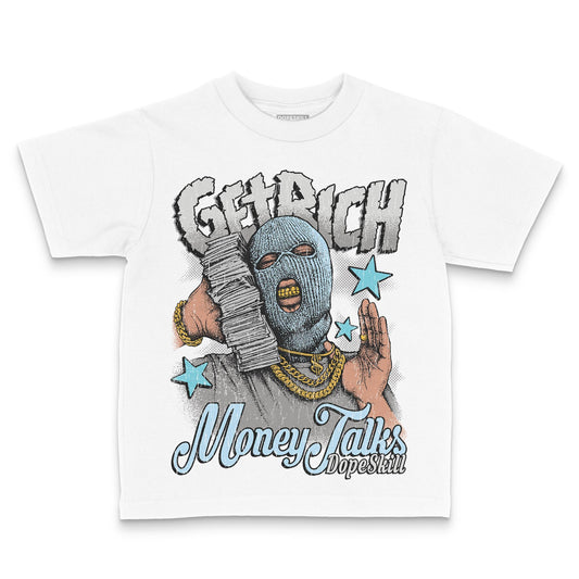 Jordan 4 Retro GS “Blue Chill” DopeSkill Toddler Kids T-shirt Get Rich Graphic Streetwear - White