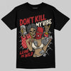 Jordan 1 Retro High OG Black Toe Reimagined DopeSkill T-Shirt Don't Kill My Vibe Graphic Streetwear - Black