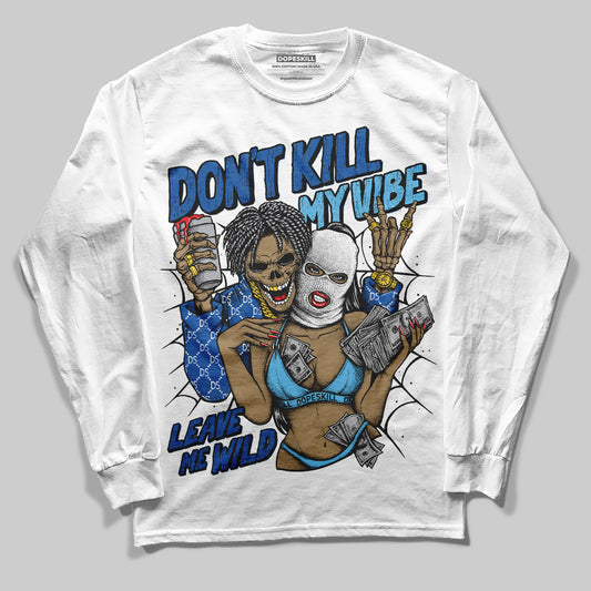 Jordan 12 “Blueberry” DopeSkill Long Sleeve T-Shirt Don't Kill My Vibe Graphic Streetwear - White