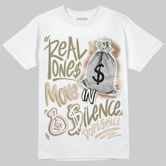 Jordan 6 Retro Neutral Olive DopeSkill T-Shirt Real Ones Move In Silence Graphic Streetwear - White