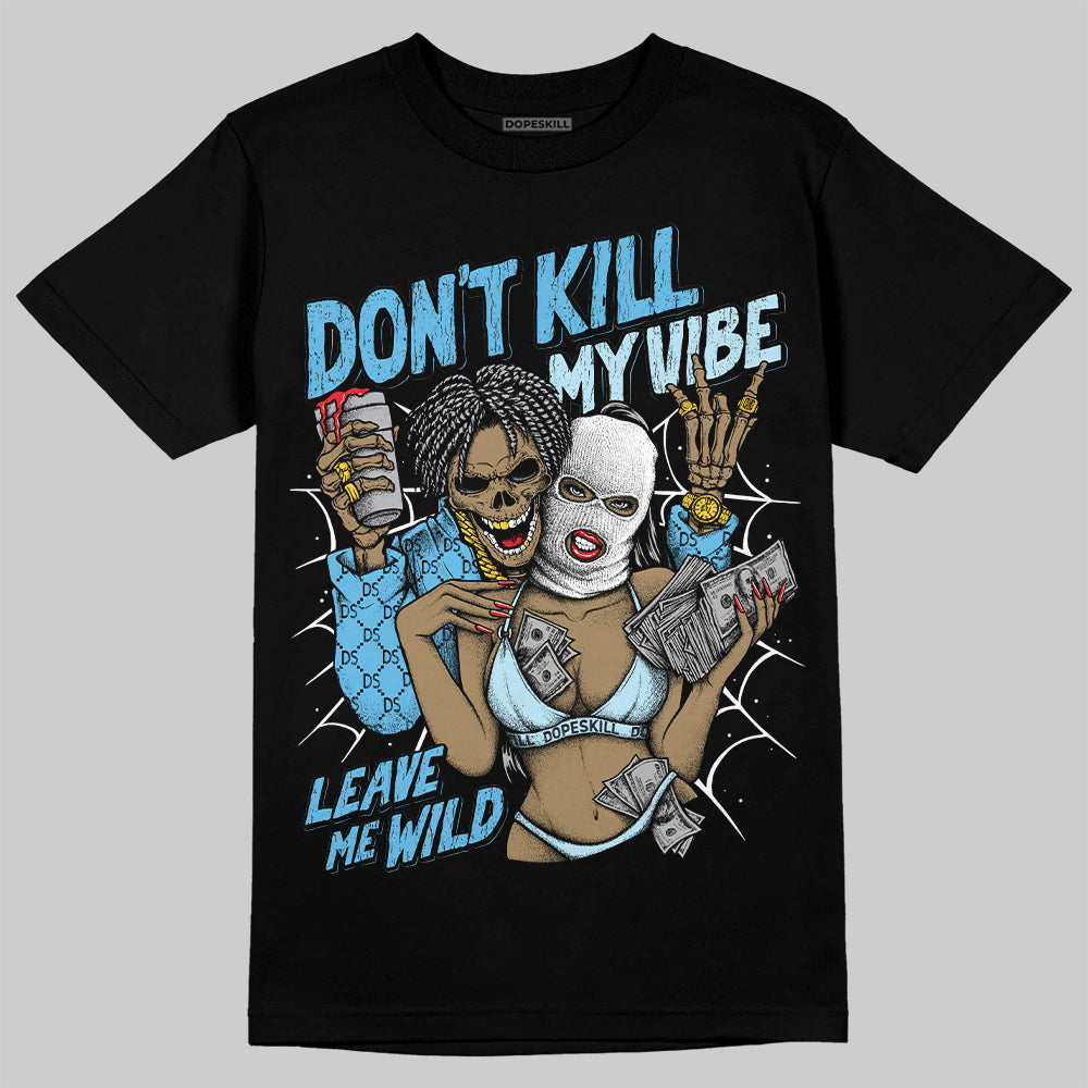 Jordan 11 Retro Legend Blue DopeSkill T-Shirt Don't Kill My Vibe Graphic Streetwear - Black