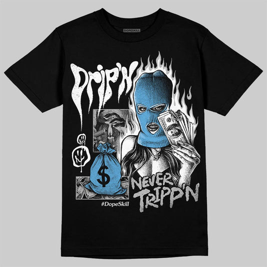 Jordan 10 OG “Steel” DopeSkill T-Shirt Drip'n Never Tripp'n Graphic Streetwear - Black