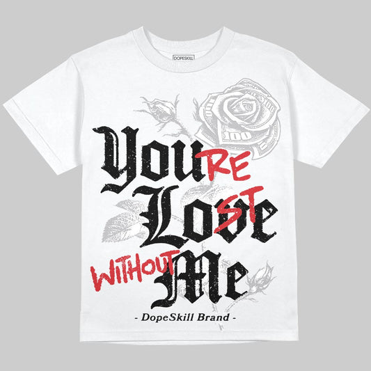 Jordan 4 OG “White Cement” DopeSkill Oversize Print T-Shirt You’re Lost Without Me Graphic Streetwear