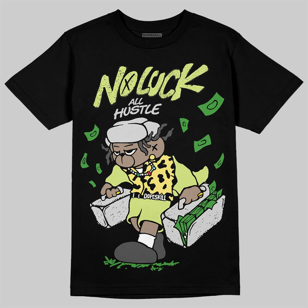 Jordan 4 GS “Light Lemon Twist” DopeSkill T-Shirt No Luck, All Hustle Graphic Streetwear - Black