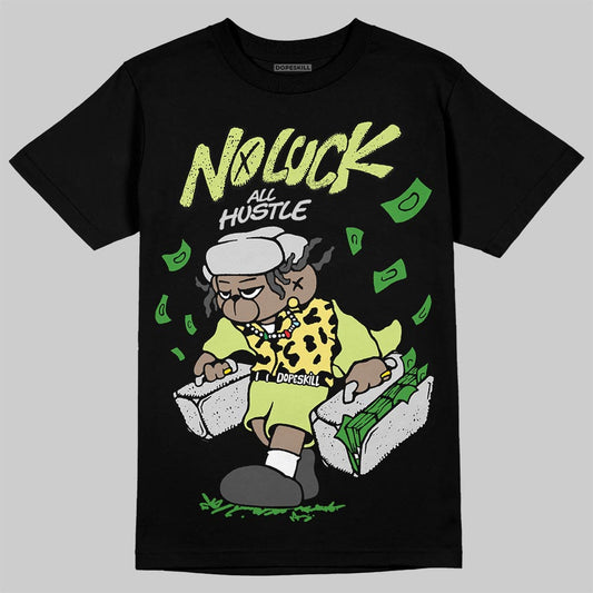 Jordan 4 GS “Light Lemon Twist” DopeSkill T-Shirt No Luck, All Hustle Graphic Streetwear - Black