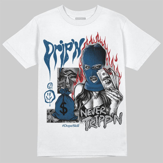 Jordan 12 Retro French Blue (2025) DopeSkill T-Shirt Drip'n Never Tripp'n Graphic Streetwear