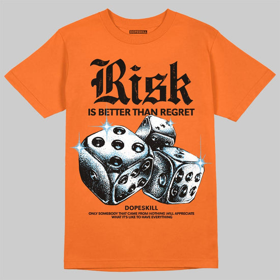 Orange Sneakers DopeSkill T-Shirt Risk Is Better Than Regret Graphic Streetwear - Orange