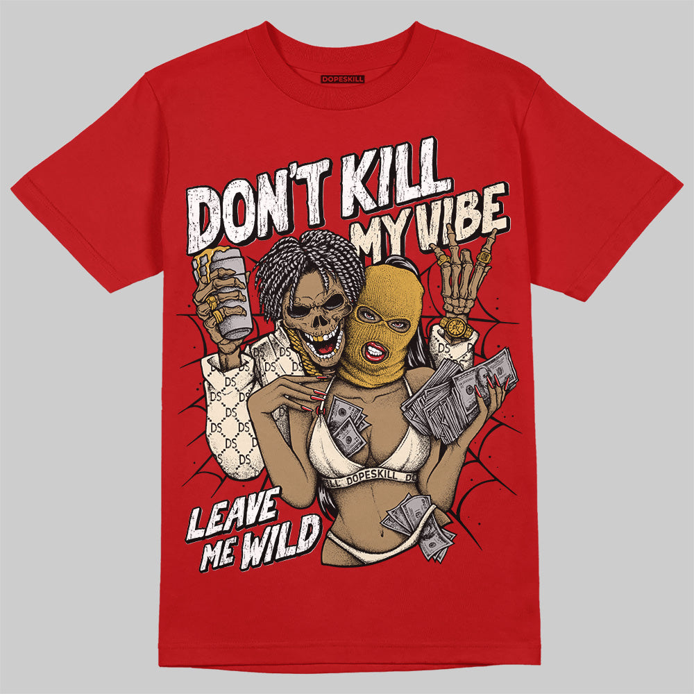 Jordan 1 Retro High OG Black Toe Reimagined DopeSkill T-Shirt Don't Kill My Vibe Graphic Streetwear - Red