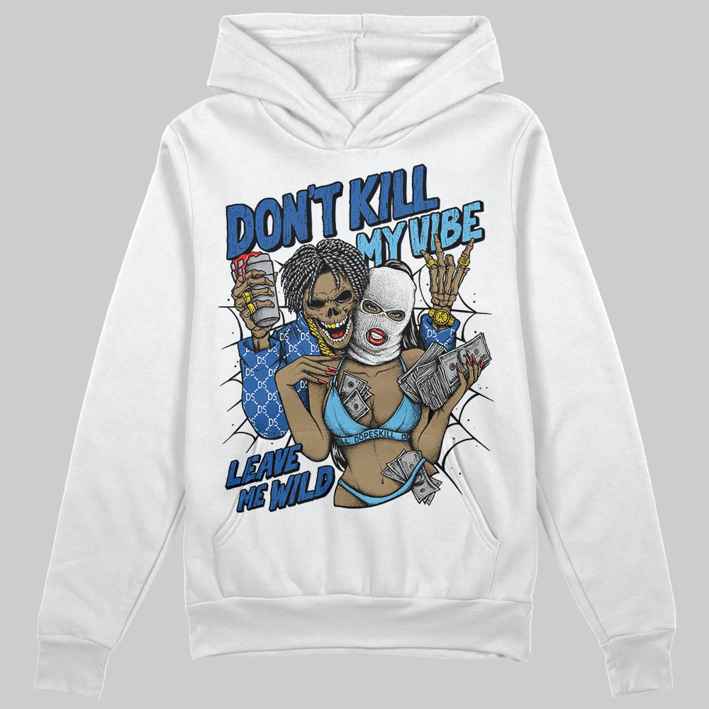 Jordan 12 “Blueberry” DopeSkill Hoodie Sweatshirt Don't Kill My Vibe Graphic Streetwear - White