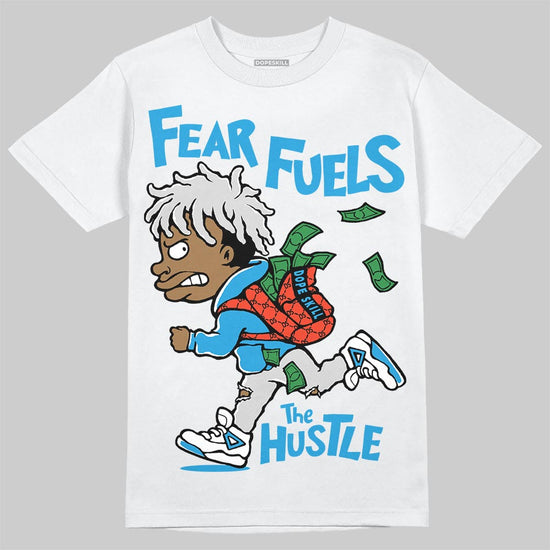 Jordan 4 Retro Military Blue DopeSkill T-Shirt Fear Fuels The Hustle Graphic Streetwear - White