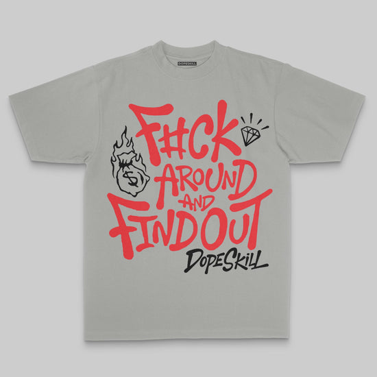 F#ck Around And Find Out DopeSkill Premium T-shirt Streetwear - Grey