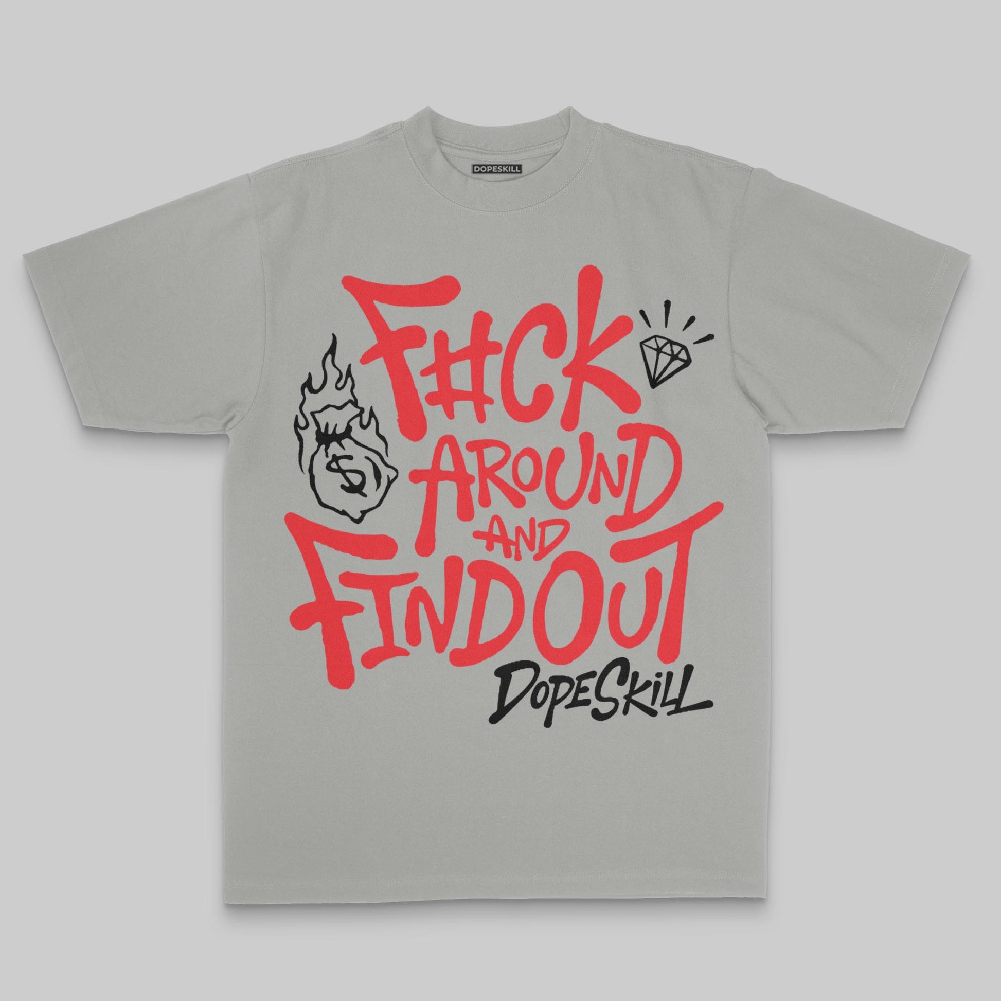 F#ck Around And Find Out DopeSkill Premium T-shirt Streetwear - Grey