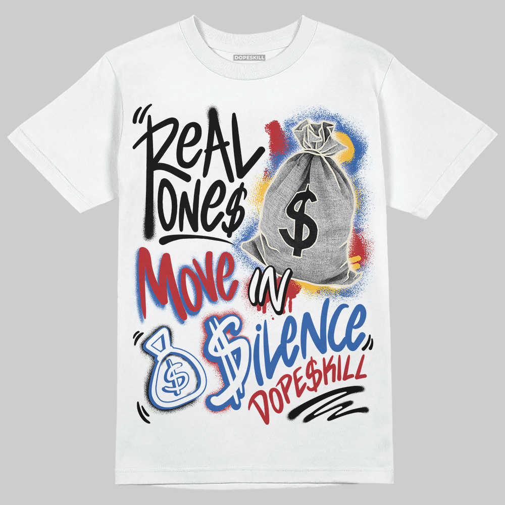 Fragment x UNION x Jordan 1 High OG “Varsity Red/Sport Royal” DopeSkill T-Shirt Real Ones Move In Silence Graphic Streetwear - White 