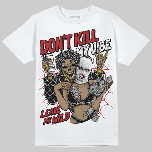 Jordan 14 Retro ‘Black Toe’ DopeSkill T-Shirt Don't Kill My Vibe Graphic Streetwear - White