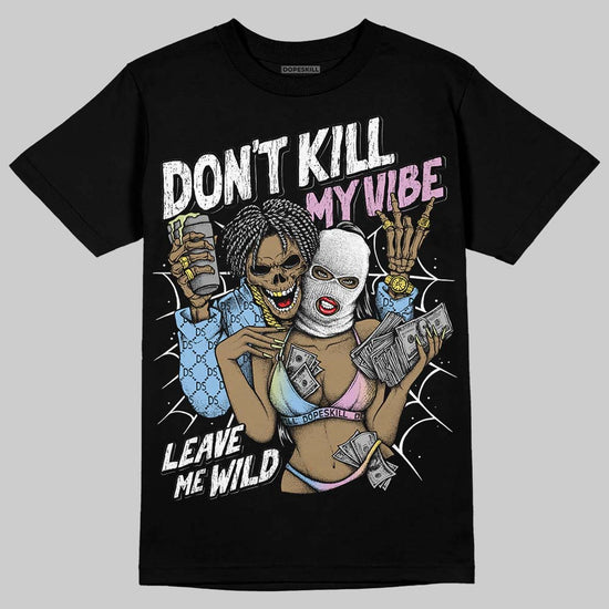 Jordan 5 “Year of the Snake” DopeSkill T-Shirt Don't Kill My Vibe Graphic Streetwear - Black