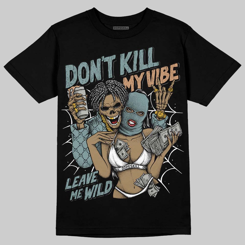 Nike Air Max 1 Low Poly “Adventure” DopeSkill T-Shirt Don't Kill My Vibe Graphic Streetwear - Black