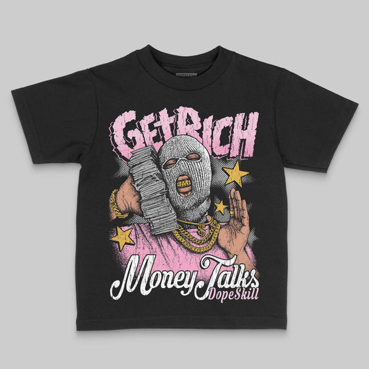 Jordan 12 GS “Pearl Pink” DopeSkill Toddler Kids T-shirt Get Rich Graphic Streetwear - Black