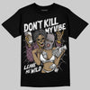 A Ma Maniére x Air Jordan 5 “Violet Ore” DopeSkill T-Shirt Don't Kill My Vibe Graphic Streetwear - Black