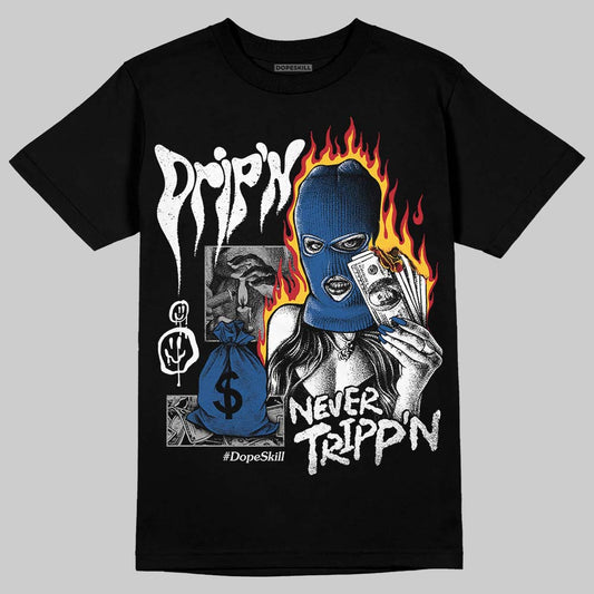 Jordan 1 Low OG “Storm Blue” DopeSkill T-Shirt Drip'n Never Tripp'n Graphic Streetwear - Black