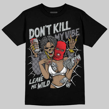 Jordan 4 “Fear” DopeSkill T-Shirt Don't Kill My Vibe Graphic Streetwear - Black