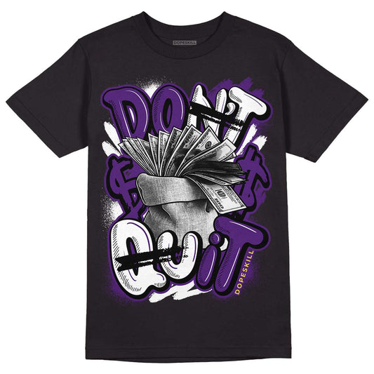 Jordan 12 “Field Purple” DopeSkill T-Shirt Don't Quit Graphic Streetwear - Black