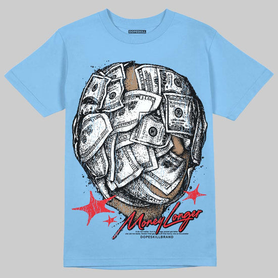 Jordan 6 University Blue DopeSkill T-Shirt Money Longer Graphic Streetwear - Carolina Blue