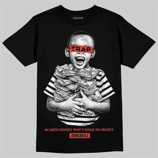 Jordan 4 Toro Bravo DopeSkill T-Shirt Scared Money Don't Make No Money Graphic Streetwear - Black