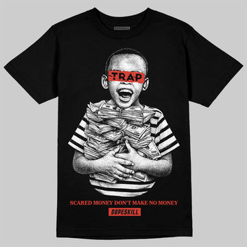 Jordan 4 Toro Bravo DopeSkill T-Shirt Scared Money Don't Make No Money Graphic Streetwear - Black