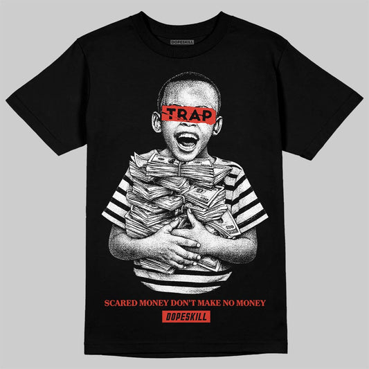 Jordan 4 Toro Bravo DopeSkill T-Shirt Scared Money Don't Make No Money Graphic Streetwear - Black