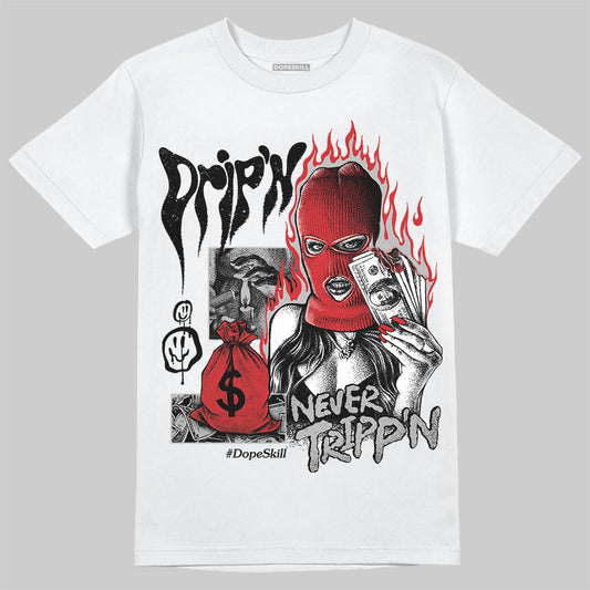 Jordan 3 OG “Black Cement” DopeSkill T-Shirt Drip'n Never Tripp'n Graphic Streetwear - White