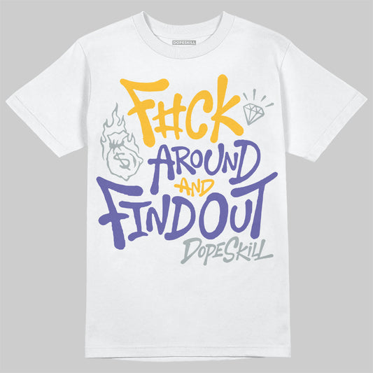 Jordan 4 Retro Lakers DopeSkill T-Shirt F#ck Around And Find Out Graphic Streetwear - White