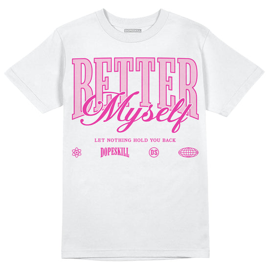 Pink Sneakers DopeSkill T-Shirt Better Myself Graphic Streetwear - White