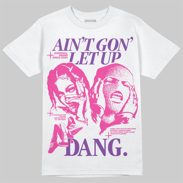 Pink Sneakers DopeSkill T-Shirt Ain't Gon' Let Up Graphic Streetwear - White