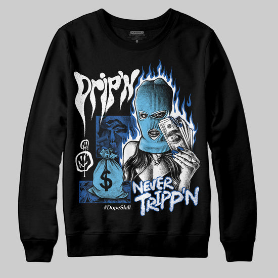 Jordan 12 “Blueberry” DopeSkill Sweatshirt Drip'n Never Tripp'n Graphic Streetwear - Black