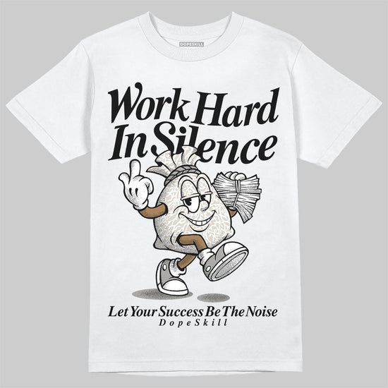 Jordan 3 Retro Pure Money DopeSkill T-Shirt Work Hard In Silence Graphic Streetwear - White 