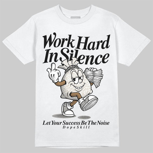 Jordan 3 Retro Pure Money DopeSkill T-Shirt Work Hard In Silence Graphic Streetwear - White 