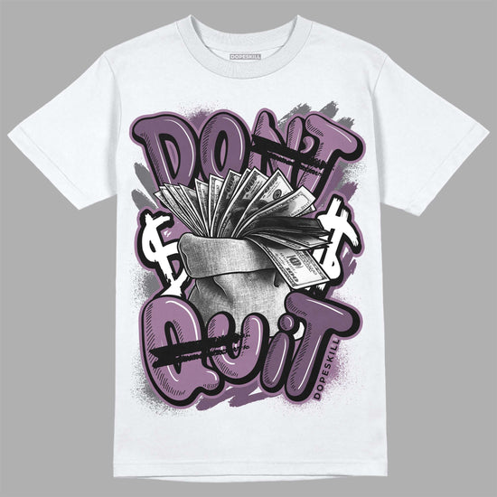 Jordan 2 “Mauve/Off-Noir” DopeSkill T-Shirt Don't Quit Graphic Streetwear - White